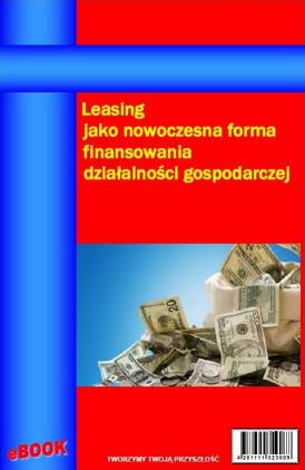 Leasing jako nowoczesna forma finansowania dziaalnoci gospodarczej