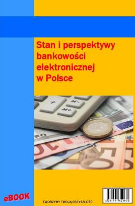 Stan i perspektywy bankowoci elektronicznej w Polsce